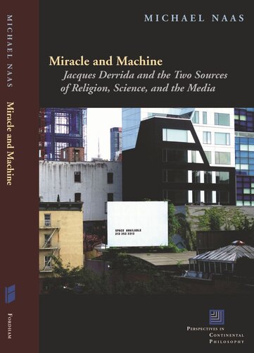 Miracle and Machine: Jacques Derrida and the Two Sources of Religion, Science, and the Media (PDF/EPUB Version)