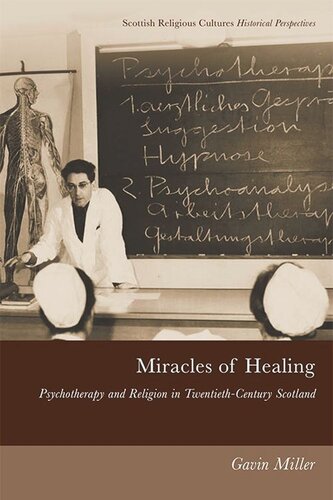 Miracles of Healing: Psychotherapy and Religion in Twentieth-Century Scotland (PDF/EPUB Version)
