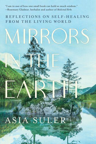 Mirrors in the Earth: Reflections on Self-Healing from the Living World (PDF/EPUB Version)