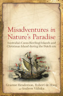 Misadventures in Nature's Paradise: Australia’s Cocos (Keeling) Islands and Christmas Island during the Dutch Era (PDF/EPUB Version)