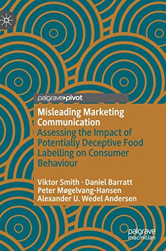 Misleading Marketing Communication: Assessing the Impact of Potentially Deceptive Food Labelling on Consumer Behaviour (PDF/EPUB Version)