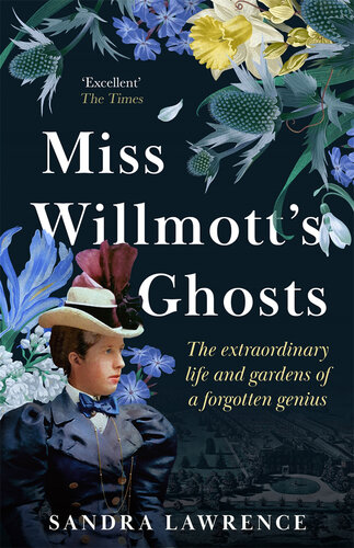 Miss Willmott's Ghosts: The extraordinary life and gardens of a forgotten genius (PDF/EPUB Version)