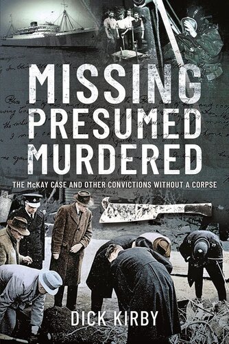 Missing Presumed Murdered: The McKay Case and Other Convictions without a Corpse (PDF/EPUB Version)