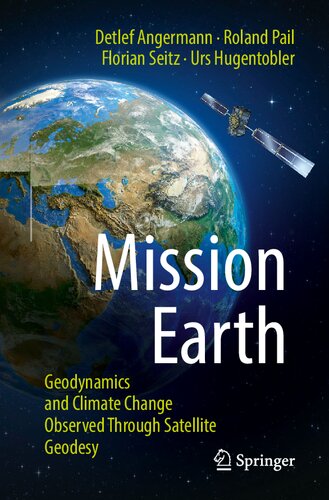 Mission Earth : geodynamics and climate change observed through satellite geodesy (PDF/EPUB Version)
