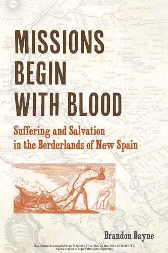 Missions Begin with Blood: Suffering and Salvation in the Borderlands of New Spain (PDF/EPUB Version)