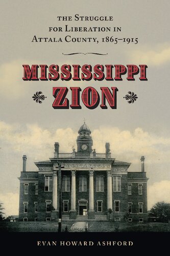 Mississippi Zion: The Struggle for Liberation in Attala County, 1865–1915 (PDF/EPUB Version)