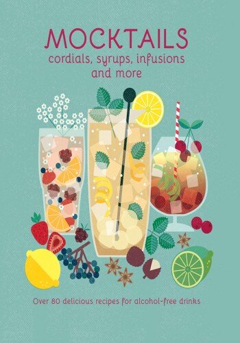 Mocktails, Cordials, Syrups, Infusions and more (PDF/EPUB Version)