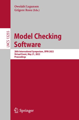 Model Checking Software: 28th International Symposium, SPIN 2022, Virtual Event, May 21, 2022, Proceedings (Lecture Notes in Computer Science, 13255) (PDF/EPUB Version)
