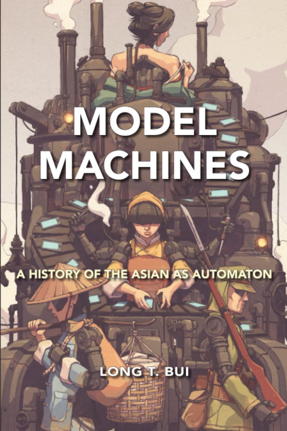 Model Machines: A History of the Asian as Automaton (PDF/EPUB Version)