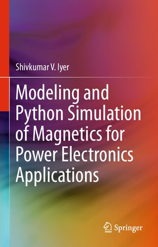 Modeling and Python Simulation of Magnetics for Power Electronics Applications (PDF/EPUB Version)