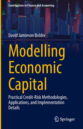 Modelling Economic Capital: Practical Credit-Risk Methodologies, Applications, and Implementation Details (PDF/EPUB Version)