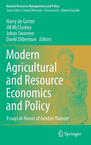 Modern Agricultural and Resource Economics and Policy: Essays in Honor of Gordon Rausser (Natural Resource Management and Policy, 55) (PDF/EPUB Version)
