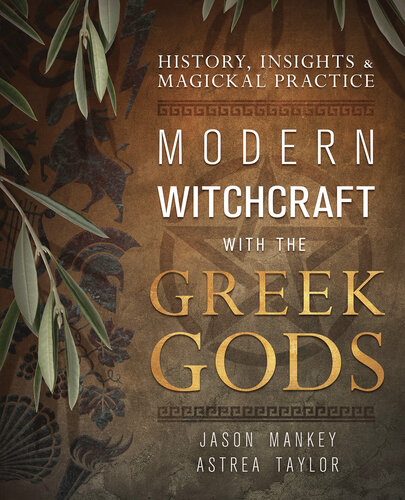 Modern Witchcraft with the Greek Gods: History, Insights & Magickal Practice (PDF/EPUB Version)