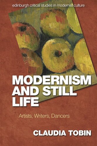 Modernism and Still Life: Artists, Writers, Dancers (PDF/EPUB Version)