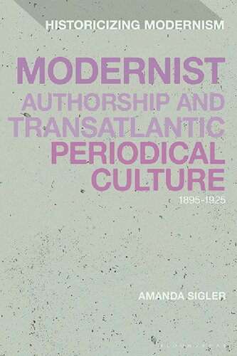 Modernist Authorship and Transatlantic Periodical Culture: 1895–1925 (PDF/EPUB Version)