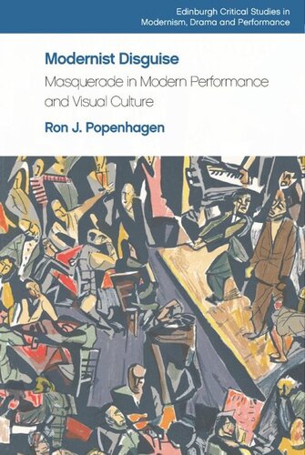 Modernist Disguise: Masquerade in Modern Performance and Visual Culture (PDF/EPUB Version)