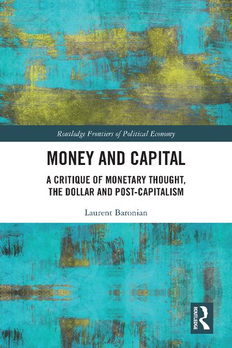 Money and Capital: A Critique of Monetary Thought, the Dollar and Post-Capitalism (PDF/EPUB Version)