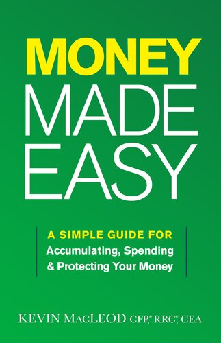 Money Made Easy: A Simple Guide for Accumulating, Spending, and Protecting Your Money (PDF/EPUB Version)