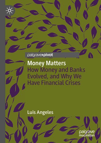 Money Matters: How Money and Banks Evolved, and Why We Have Financial Crises (PDF/EPUB Version)