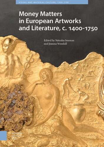 Money Matters in European Artworks and Literature, c. 1400-1750 (Visual and Material Culture, 1300-1700) (PDF/EPUB Version)