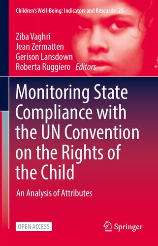 Monitoring State Compliance with the UN Convention on the Rights of the Child: An Analysis of Attributes (Children’s Well-Being: Indicators and Research, 25) (PDF/EPUB Version)