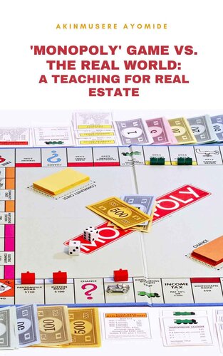 Monopoly' Game vs. the Real World: A Teaching tool for Real Estate (PDF/EPUB Version)