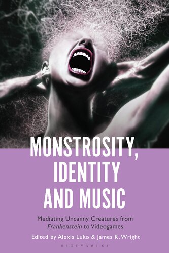 Monstrosity, Identity and Music: Mediating Uncanny Creatures from Frankenstein to Videogames (PDF/EPUB Version)
