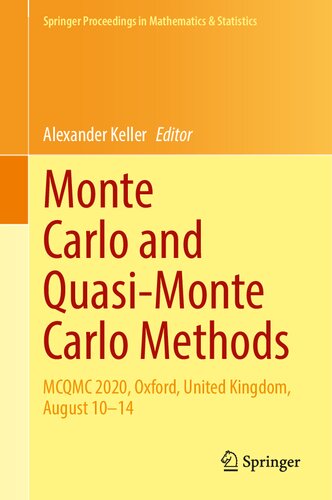 Monte Carlo and Quasi-Monte Carlo Methods: MCQMC 2020, Oxford, United Kingdom, August 10–14 (Springer Proceedings in Mathematics & Statistics, 387) (PDF/EPUB Version)