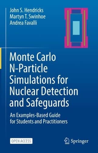 Monte Carlo N-Particle Simulations for Nuclear Detection and Safeguards: An Examples-Based Guide for Students and Practitioners (PDF/EPUB Version)
