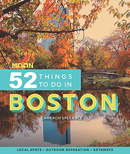 Moon 52 Things to Do in Boston: Local Spots, Outdoor Recreation, Getaways (PDF/EPUB Version)