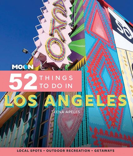 Moon 52 Things to Do in Los Angeles: Local Spots, Outdoor Recreation, Getaways (PDF/EPUB Version)