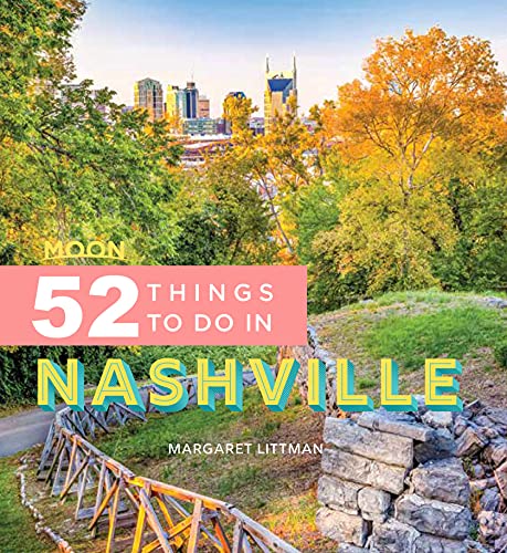 Moon 52 Things to Do in Nashville: Local Spots, Outdoor Recreation, Getaways (PDF/EPUB Version)