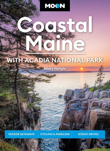 Moon Coastal Maine: With Acadia National Park: Seaside Getaways, Cycling & Paddling, Scenic Drives (Travel Guide) (PDF/EPUB Version)
