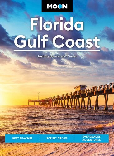 Moon Florida Gulf Coast: Best Beaches, Scenic Drives, Everglades Adventures (PDF/EPUB Version)
