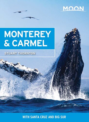 Moon Monterey & Carmel: With Santa Cruz & Big Sur (Travel Guide) (PDF/EPUB Version)