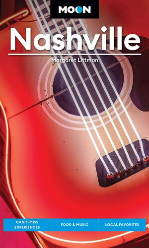 Moon Nashville: Can't-Miss Experiences, Food & Music, Local Favorites (PDF/EPUB Version)