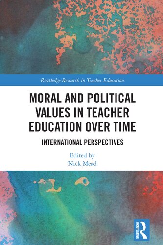 Moral and Political Values in Teacher Education over Time: International Perspectives (PDF/EPUB Version)