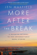 More After the Break: A Reporter Returns to Ten Unforgettable News Stories (PDF/EPUB Version)