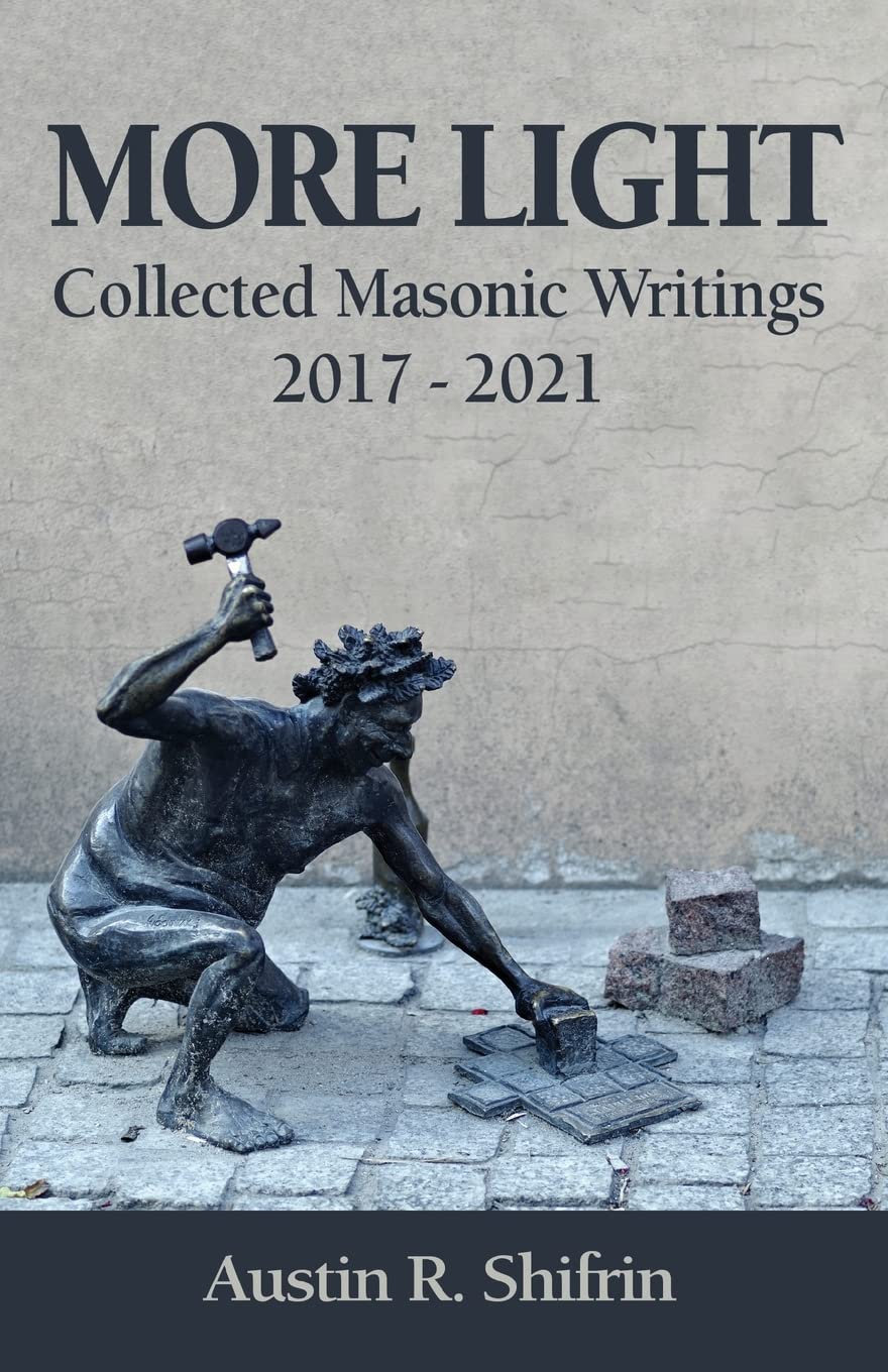 More Light: Collected Masonic Writings 2017 - 2021 (PDF/EPUB Version)