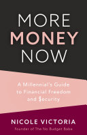 More Money Now: A Millennial’s Guide to Financial Freedom and Security (PDF/EPUB Version)