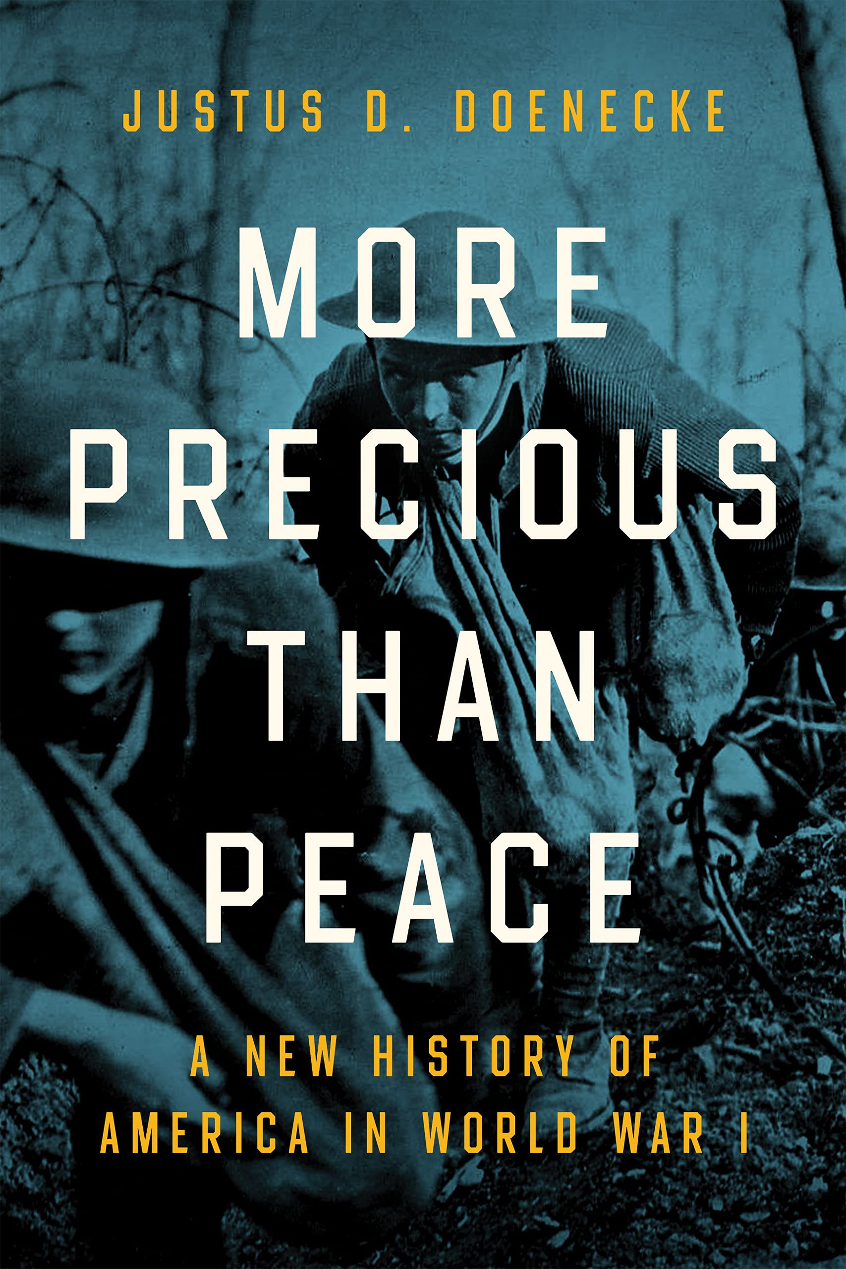 More Precious than Peace: A New History of America in World War I (PDF/EPUB Version)