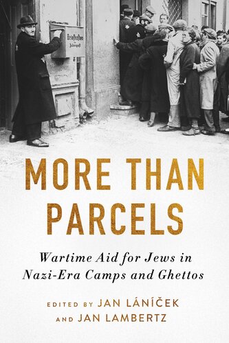 More Than Parcels : Wartime Aid for Jews in Nazi-Era Camps and Ghettos (PDF/EPUB Version)