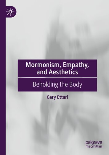 Mormonism, Empathy, and Aesthetics: Beholding the Body (PDF/EPUB Version)
