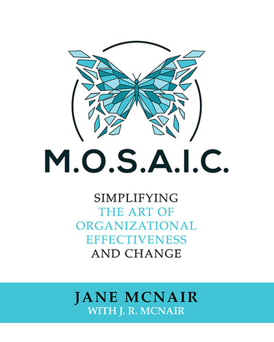 M.O.S.A.I.C.: Simplifying the Art of Organizational Effectiveness and Change (PDF/EPUB Version)