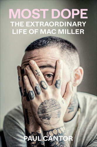 Most Dope: The Extraordinary Life of Mac Miller (PDF/EPUB Version)