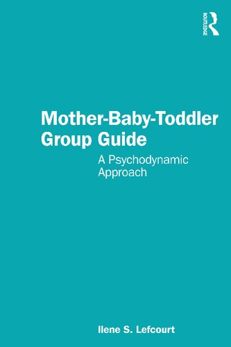 Mother-Baby-Toddler Group Guide A Psychodynamic Approach (PDF/EPUB Version)