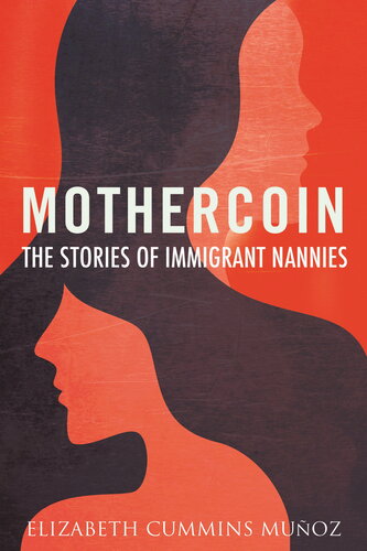 Mothercoin: The Stories of Immigrant Nannies (PDF/EPUB Version)