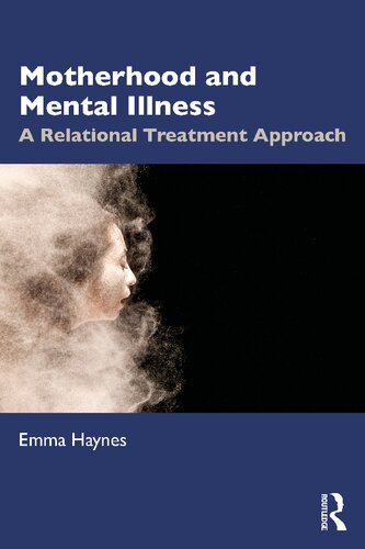 Motherhood and Mental Illness: A Relational Treatment Approach (PDF/EPUB Version)