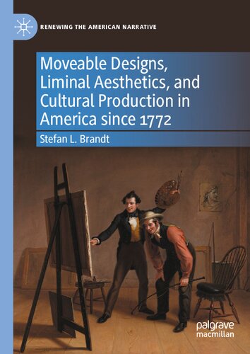 Moveable Designs, Liminal Aesthetics, and Cultural Production in America since 1772 (PDF/EPUB Version)