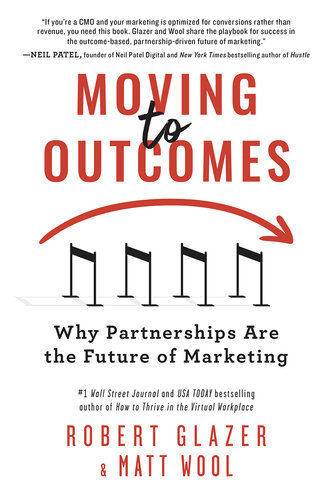 Moving to Outcomes: Why Partnerships are the Future of Marketing (PDF/EPUB Version)